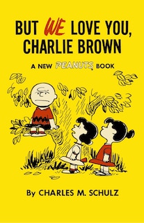 Front cover_But We Love You, Charlie Brown