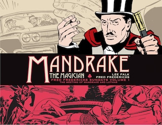 Couverture_Mandrake The Magician: Fred Fredericks Sundays Vol. 1: The Meeting Of Mandrake And Lothar