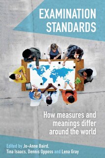 Examination Standards: How Measures And Meanings Differ Around The World