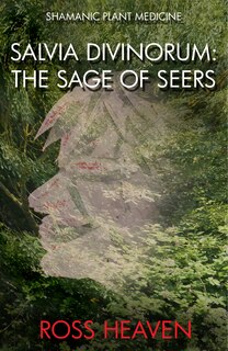 Front cover_Shamanic Plant Medicine - Salvia Divinorum