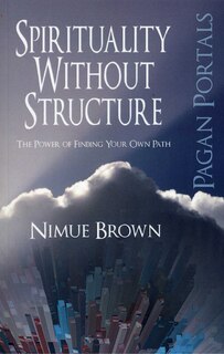 Front cover_Pagan Portals - Spirituality Without Structure