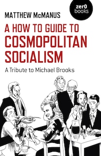 Front cover_A How To Guide to Cosmopolitan Socialism