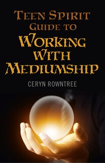 Couverture_Teen Spirit Guide To Working With Mediumship
