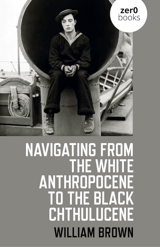 Couverture_Navigating from the White Anthropocene to the Black Chthulucene