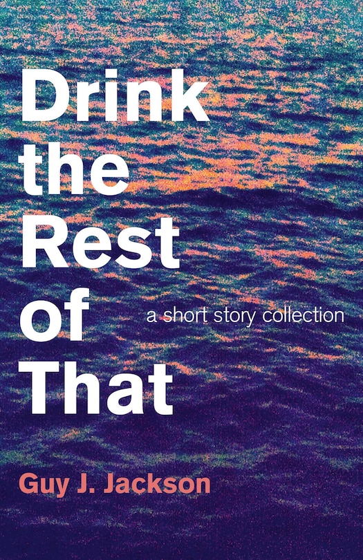 Front cover_Drink The Rest Of That