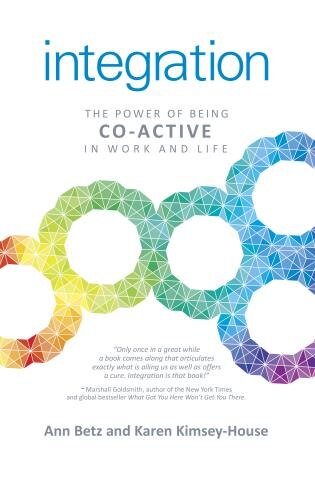 Integration: The Power Of Being Co-active In Work And Life