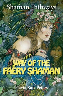 Front cover_Shaman Pathways - Way of the Faery Shaman