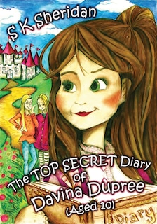 Front cover_The Top Secret Diary Of Davina Dupree