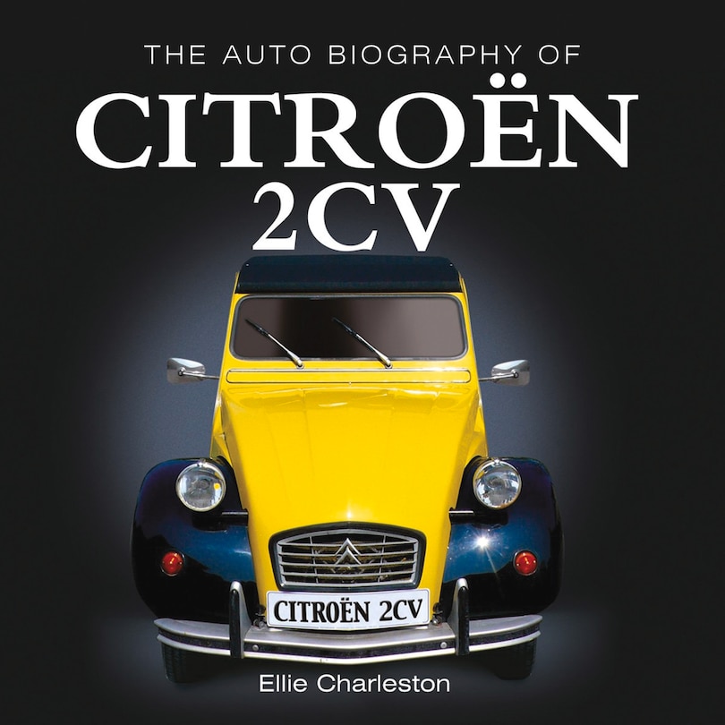 Front cover_The Auto Biography of the Citroën 2CV