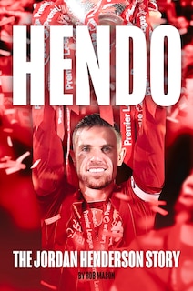 Hendo: The Jordan Henderson Story