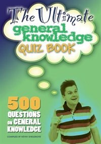 The Ultimate General Knowledge Quiz Book