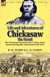 Front cover_Life And Adventures Of Chickasaw, The Scout
