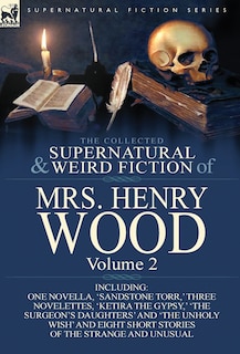 Front cover_The Collected Supernatural And Weird Fiction Of Mrs Henry Wood