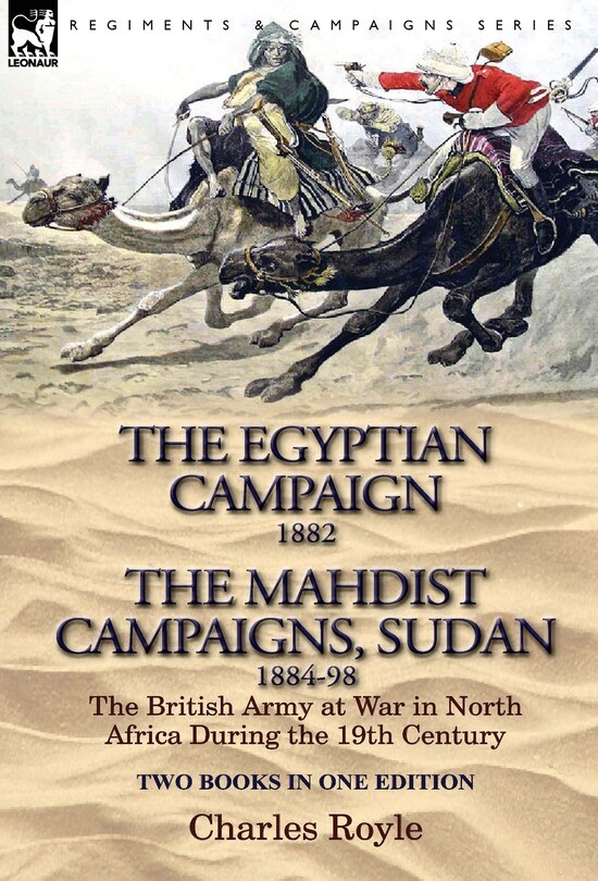 Front cover_The Egyptian Campaign, 1882 & The Mahdist Campaigns, Sudan 1884-98 Two Books In One Edition