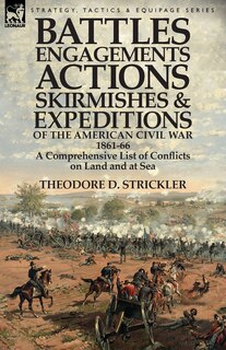 Front cover_Battles, Engagements, Actions, Skirmishes And Expeditions Of The American Civil War, 1861-66