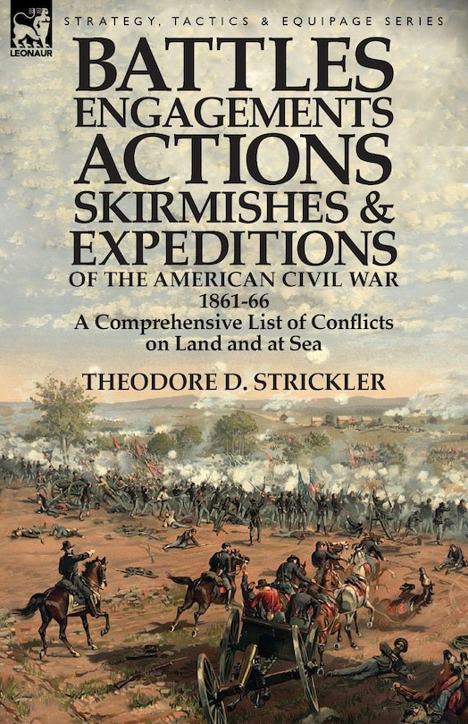Front cover_Battles, Engagements, Actions, Skirmishes And Expeditions Of The American Civil War, 1861-66