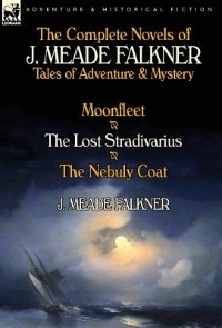 Front cover_The Complete Novels of J. Meade Falkner