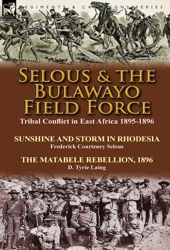 Front cover_Selous & the Bulawayo Field Force