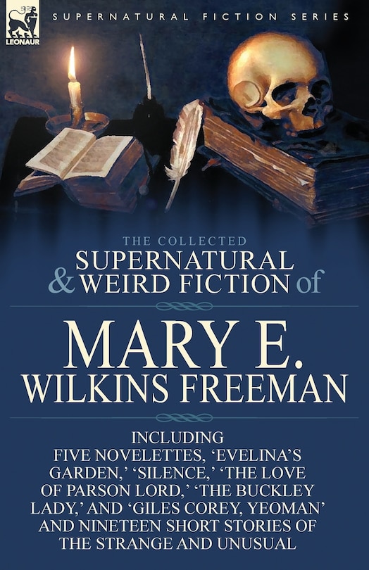 Front cover_The Collected Supernatural and Weird Fiction of Mary E. Wilkins Freeman