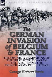 Front cover_The German Invasion of Belgium & France