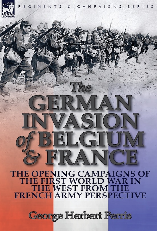 Front cover_The German Invasion of Belgium & France