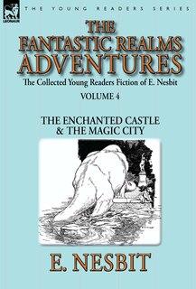 Front cover_The Collected Young Readers Fiction of E. Nesbit-Volume 4
