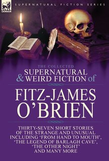 Couverture_The Collected Supernatural and Weird Fiction of Fitz-James O'Brien