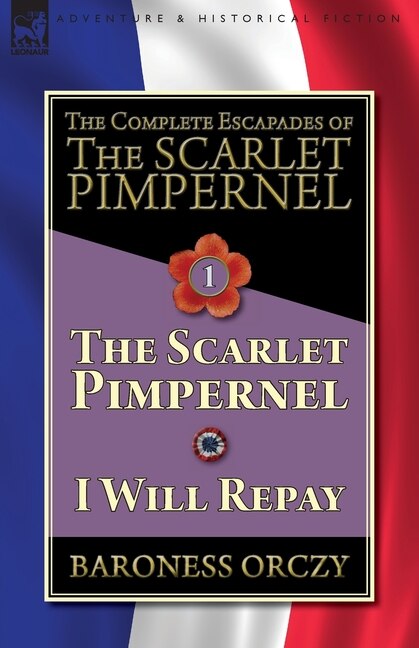 Front cover_The Complete Escapades of The Scarlet Pimpernel-Volume 1