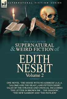Front cover_The Collected Supernatural and Weird Fiction of Edith Nesbit