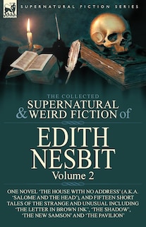 Front cover_The Collected Supernatural and Weird Fiction of Edith Nesbit