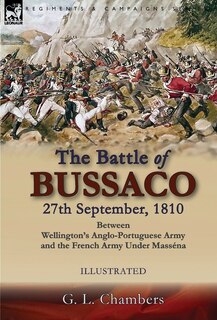 Front cover_The Battle of Bussaco 27th September, 1810, Between Wellington's Anglo-Portuguese Army and the French Army Under Masséna