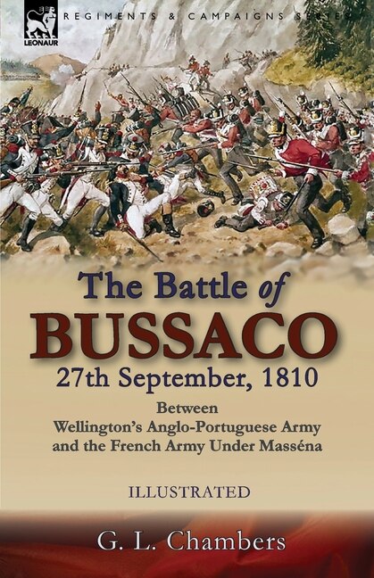 Front cover_The Battle of Bussaco 27th September, 1810, Between Wellington's Anglo-Portuguese Army and the French Army Under Masséna