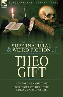 Couverture_The Collected Supernatural and Weird Fiction of Theo Gift