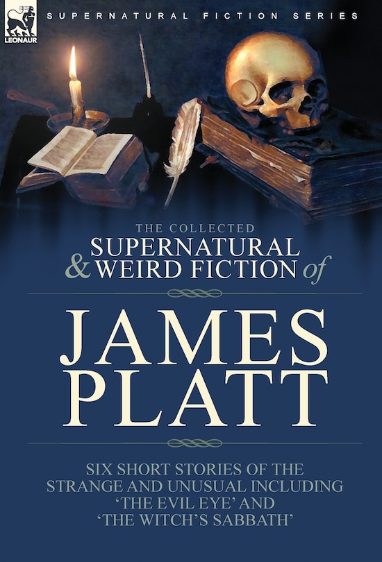 Front cover_The Collected Supernatural and Weird Fiction of James Platt