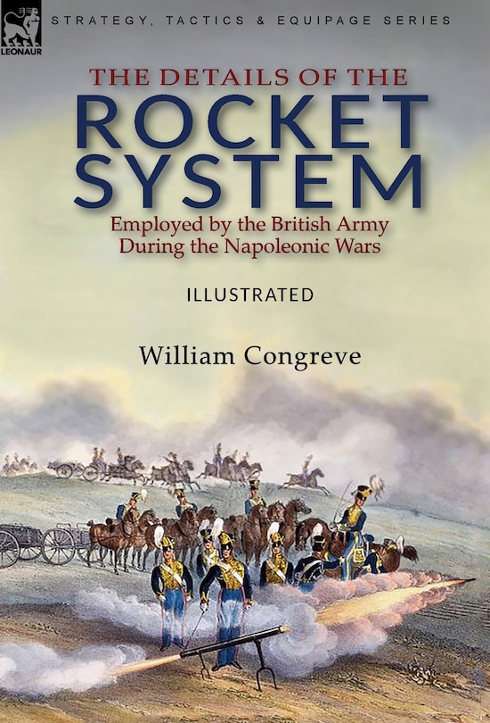 Front cover_The Details of the Rocket System Employed by the British Army During the Napoleonic Wars