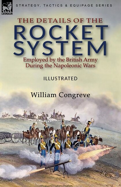 Front cover_The Details of the Rocket System Employed by the British Army During the Napoleonic Wars