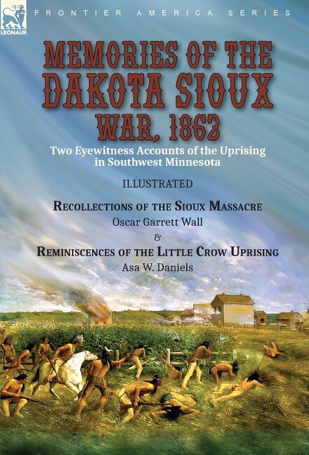 Front cover_Memories of the Dakota Sioux War, 1862