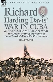 Couverture_Richard Harding Davis' War in Cuba & Spanish-American War