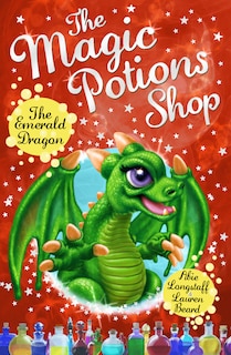 Front cover_The Magic Potions Shop: The Emerald Dragon