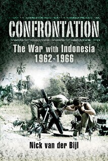 Front cover_Confrontation The War With Indonesia 1962 - 1966