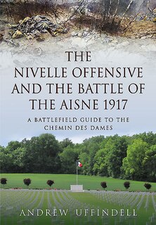 Couverture_The Nivelle Offensive And The Battle Of The Aisne 1917