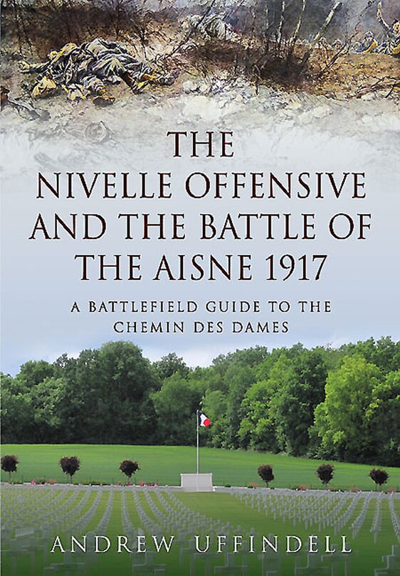Couverture_The Nivelle Offensive And The Battle Of The Aisne 1917