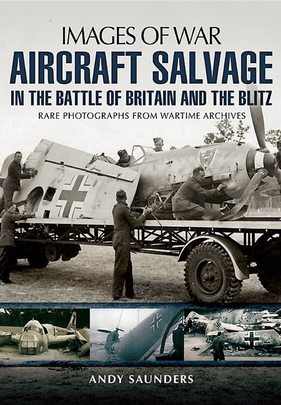 Front cover_Aircraft Salvage In The Battle Of Britain And The Blitz