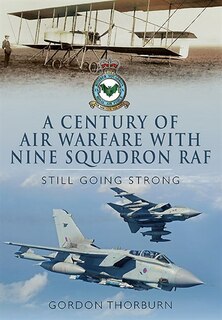 Couverture_A Century Of Air Warfare With Nine (ix) Squadron, Raf