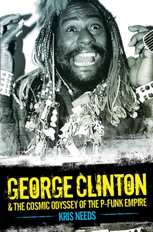 Front cover_George Clinton & The Cosmic Odyssey Of The P-funk Empire