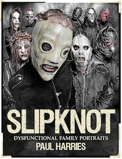 Front cover_Slipknot: Dysfunctional Family Portraits