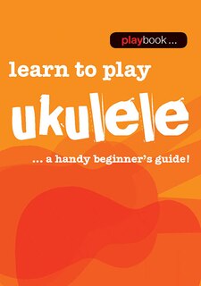 Front cover_Playbook - Learn To Play Ukulele
