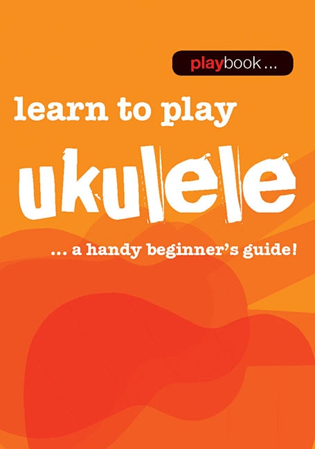 Front cover_Playbook - Learn To Play Ukulele