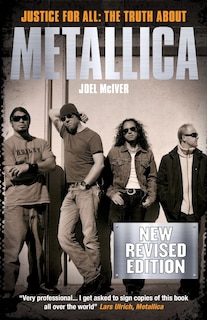 Front cover_Justice For All: The Truth About Metallica (Revised Edition)