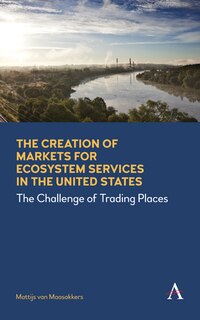 Front cover_The Creation of Markets for Ecosystem Services in the United States